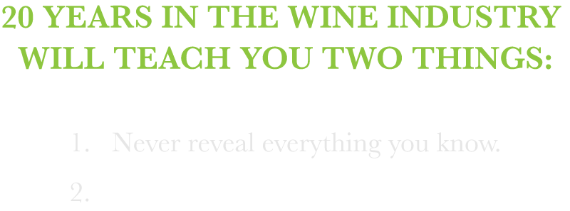 20 Years in the Wine Industry Will Teach You Two Things